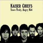 Kaiser Chiefs - Yours Truly, Angry Mob